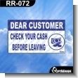 Premade Sign - DEAR CUSTOMER CHECK YOUR CASH BEFORE LEAVING