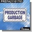 Premade Sign Sign - PRODUCTION GARBAGE