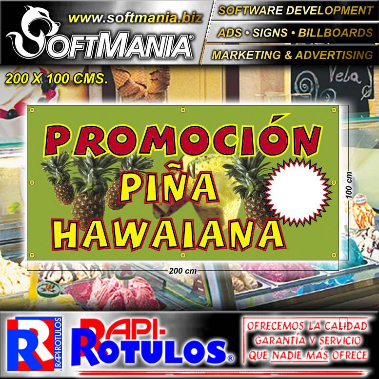 Lee el articulo completo Rotulo Publicitario PVC 3 Milimetros con Rotulacion Full Color con Texto Promocion Pina Hawaiana para Heladeria marca Softmania Advertising de Dimensiones 2x1 Metros
